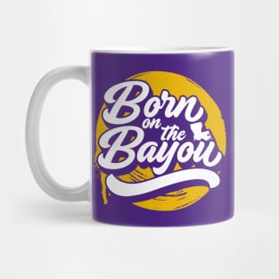 Born on the Bayou // Purple and Gold Word Art Mug